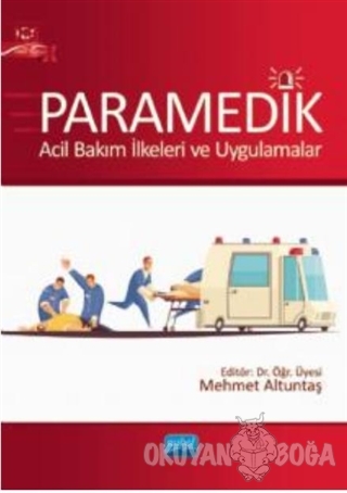 Paramedik - Acil Bakım İlkeleri ve Uygulamalar - Mehmet Altuntaş - Nob