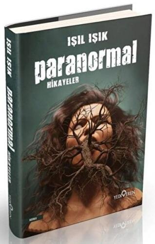 Paranormal Hikayeler ( Ciltli ) - Işıl Işık - Yediveren Yayınları