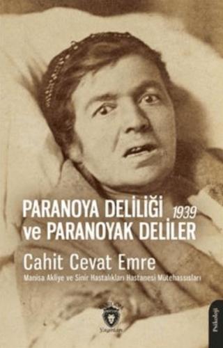 Paranoya Deliliği ve Paranoyak Deliler - 1939 - Cahit Cevat Emre - Dor