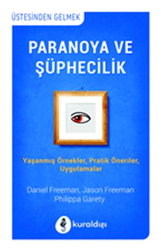 Paranoya ve Şüphecilik - Daniel Freeman - Kuraldışı Yayınevi