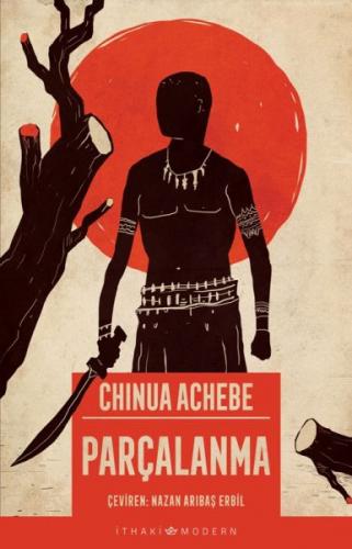 Parçalanma - Chinua Achebe - İthaki Yayınları