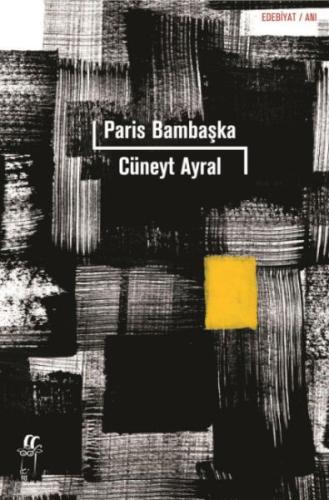 Paris Bambaşka - Cüneyt Ayral - Oğlak Yayınları
