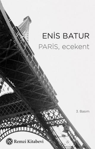 Paris, Ecekent - Enis Batur - Remzi Kitabevi