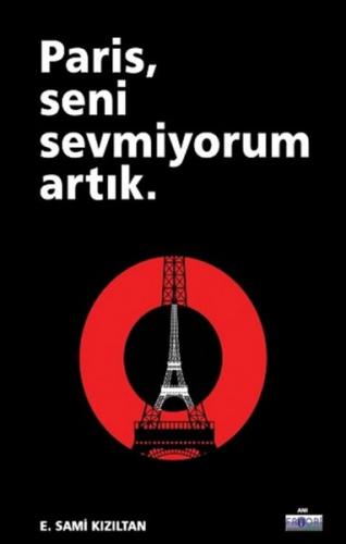 Paris, Seni Sevmiyorum Artık - E. Sami Kızıltan - Favori Yayınları