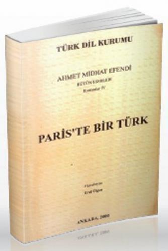 Paris'te Bir Türk - Ahmet Mithat Efendi - Türk Dil Kurumu Yayınları