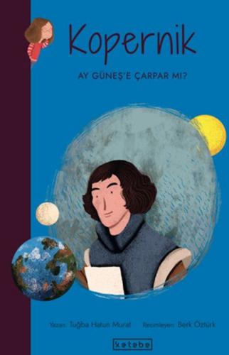 Parlak Fikirler-Kopernik - Tuğba Hatun Murat - Ketebe Yayınları