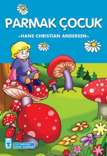 Parmak Çocuk - Hans Christian Andersen - Timaş Çocuk - İlk Gençlik