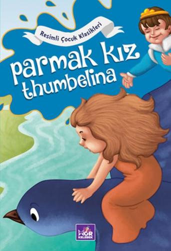 Parmak Kız Thumbelina - Resimli Çocuk Klasikleri - Kolektif - Mor Kele
