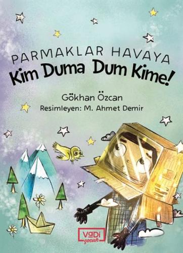 Parmaklar Havaya - Kim Duma Dum Kime! - Gökhan Özcan - Vadi Yayınları