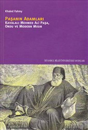 Paşa'nın Adamları - Khaled Fahmy - İstanbul Bilgi Üniversitesi Yayınla