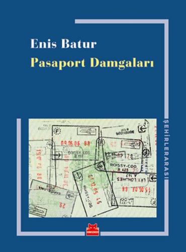 Pasaport Damgaları - Enis Batur - Kırmızı Kedi Yayınevi