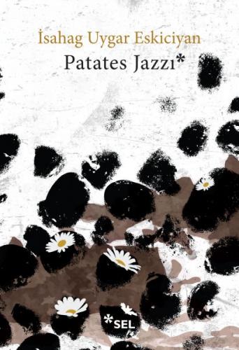Patates Jazzi - İsahag Uygar Eskiciyan - Sel Yayıncılık