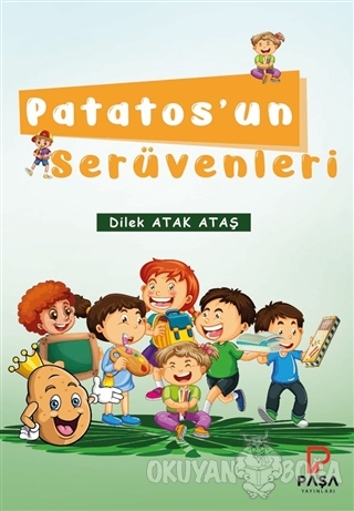 Patatos'un Serüvenleri - Dilek Atak Ataş - Paşa Yayınları