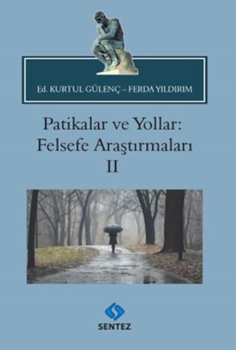 Patikalar ve Yollar: Felsefe Araştırmaları II - Ed. Kurtul Gülenç-Ferd
