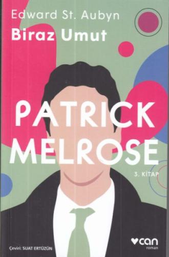 Biraz Umut - Patrick Melrose 3. Kitap - Edward St. Aubyn - Can Yayınla
