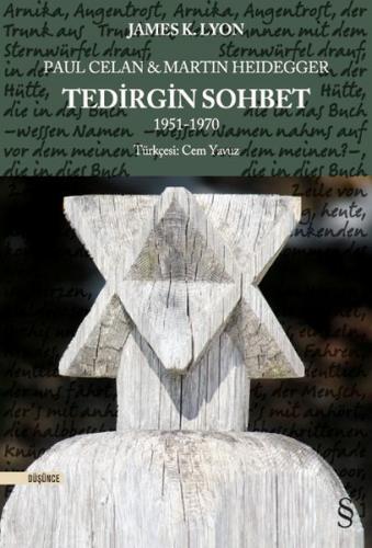 Paul Celan ve Martin Heidegger - Tedirgin Sohbet 1951-1970 - James K. 