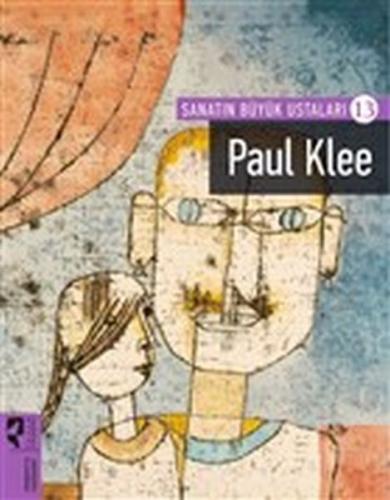 Paul Klee - Sanatın Büyük Ustaları - 13 - Kolektif - HayalPerest Kitap
