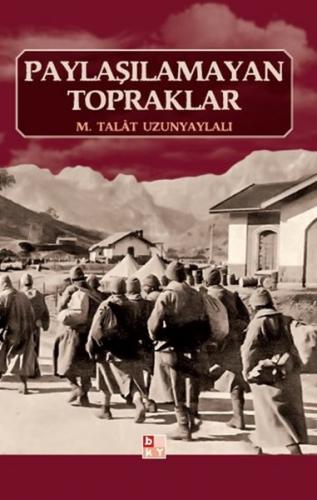 Paylaşılmayan Topraklar - M. Talat Uzunyaylalı - Babıali Kültür Yayınc
