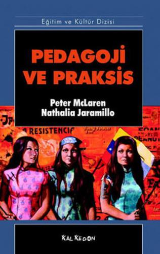 Pedagoji ve Praksis - Peter McLaren - Kalkedon Yayıncılık