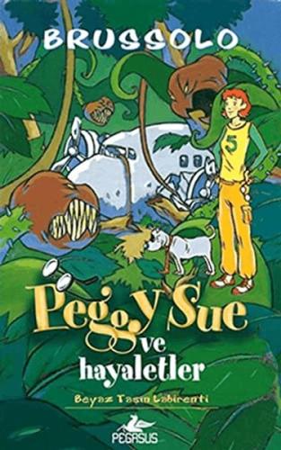 Peggy Sue ve Hayaletler - Beyaz Taşın Labirenti - Serge Brussolo - Peg