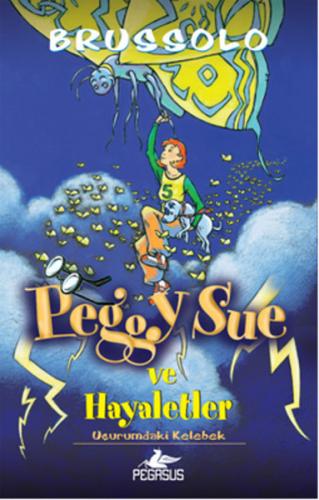 Peggy Sue ve Hayaletler 3 - Uçurumdaki Kelebekler - Serge Brussolo - P