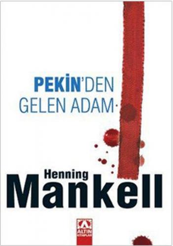 Pekin'den Gelen Adam - Henning Mankell - Altın Kitaplar