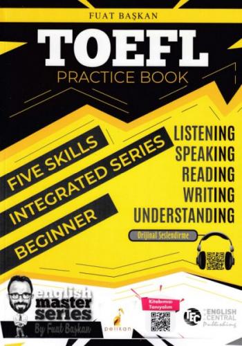 TOEFL Practice Book-Beginner - Fuat Başkan - Pelikan Tıp Teknik Yayınc