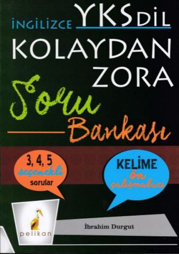 İngilizce YKS Kolaydan Zora Soru Bankası - İbrahim Durgut - Pelikan Tı