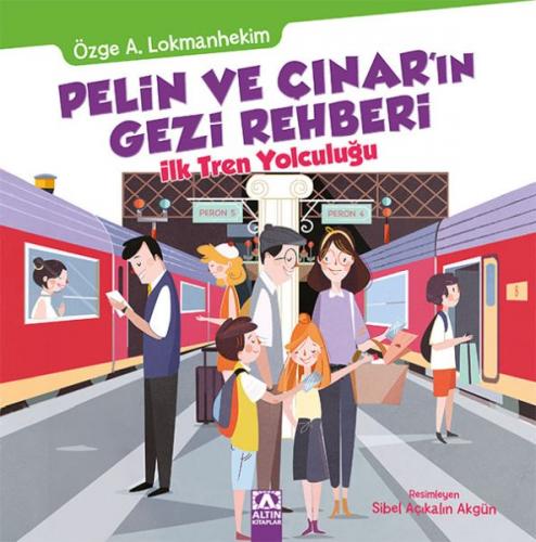 Pelin ve Çınar'ın Gezi Rehberi - İlk Tren Yolculuğu - Özge A. Lokmanhe