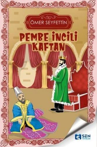 Pembe İncili Kaftan - Ömer Seyfettin - Sen Yayınları