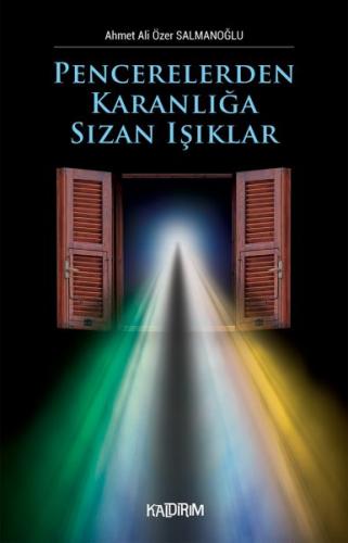 Pencerelerden Karanlığa Sızan Işıklar - Ahmet Ali Özer Salmanoğlu - Ka
