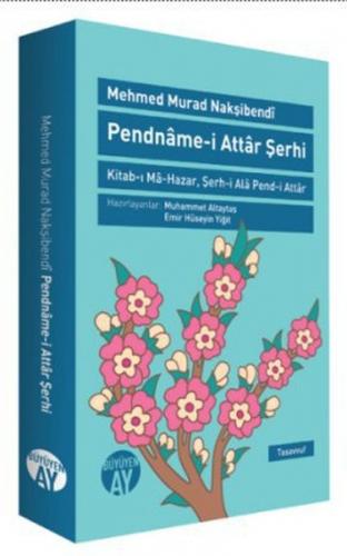Pendname-i Attar Şerhi - Mehmed Murad Nakşibendi - Büyüyen Ay Yayınlar