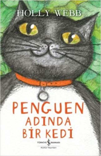 Penguen Adında Bir Kedi - Holly Webb - İş Bankası Kültür Yayınları