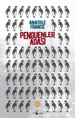 Penguenler Adası - Anatole France - Fabula Kitap