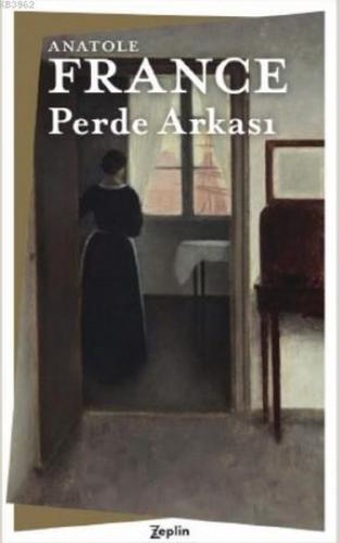 Perde Arkası - Anatole France - Zeplin Kitap