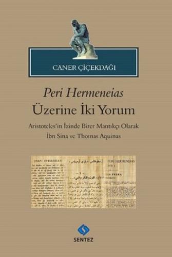 Peri Hermeneias Üzerine İki Yorum - Caner Çiçekdağı - Sentez Yayınları