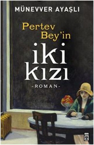 Pertev Bey'in İki Kızı - Münevver Ayaşlı - Timaş Yayınları