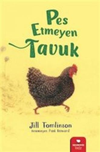 Pes Etmeyen Tavuk - Jill Tomlinson - Redhouse Kidz Yayınları