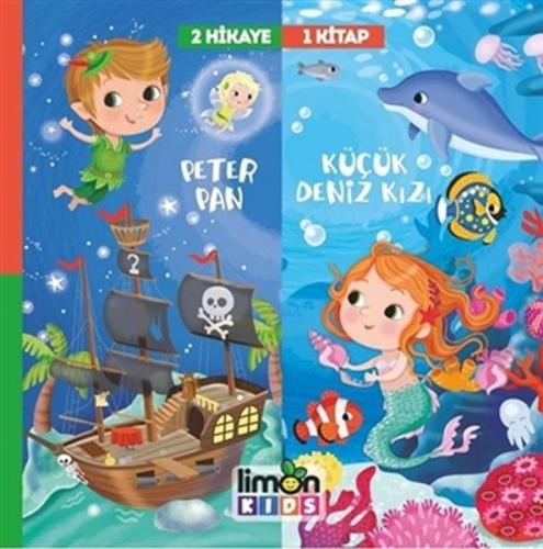 2 Hikaye 1 Kitap: Peter Pan - Deniz Kızı - Kolektif - limonKIDS