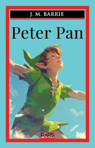 Peter Pan - J. M. Barrıe - Pars Yayınları