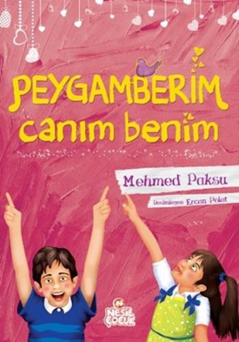 Peygamberim Canım Benim - Mehmed Paksu - Nesil Çocuk Yayınları