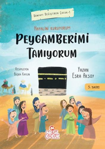 Peygamberimi Tanıyorum - Esra Aksoy - Nesil Çocuk Yayınları