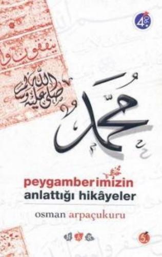 Peygamber'imizin Anlattığı Hikayeler - Osman Arpaçukuru - Nar Yayınlar