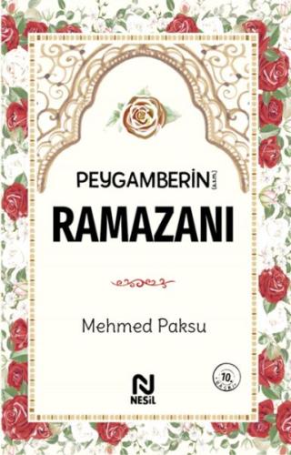Peygamberin(a.s.m) Ramazanı - Mehmed Paksu - Nesil Yayınları