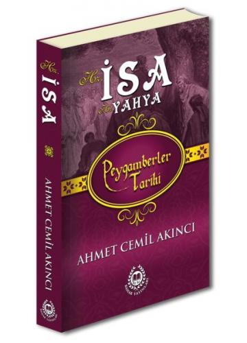 Peygamberler Tarihi Hz.İsa Hz.Yahya - Ahmet Cemil Akıncı - Bahar Yayın