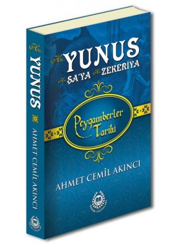 Hz. Yunus Hz. Şa'ya Hz. Zekeriya - Peygamberler Tarihi - Ahmet Cemil A