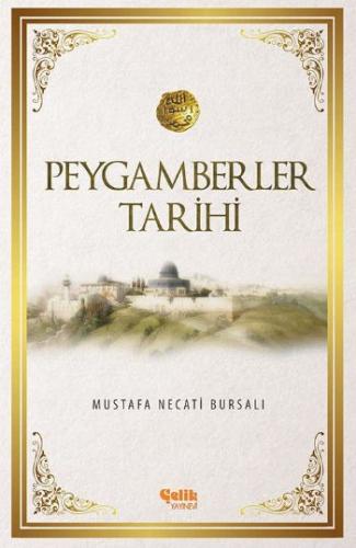 Peygamberler Tarihi - Mustafa Necati Bursalı - Çelik Yayınevi