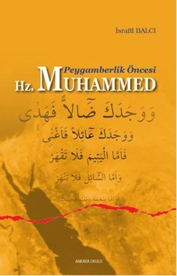 Peygamberlik Öncesi Hz. Muhammed - İsrafil Balcı - Ankara Okulu Yayınl