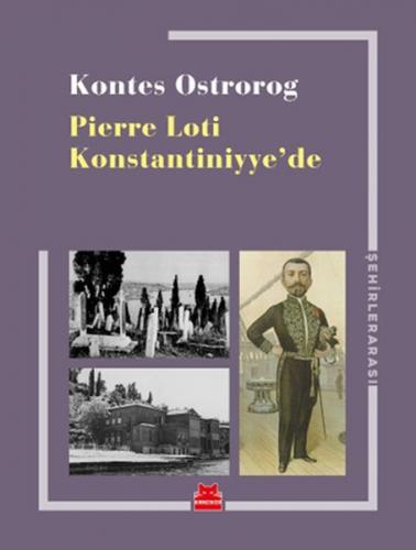 Pierre Loti Konstantiniyye'de - Kontes Ostrorog - Kırmızı Kedi Yayınev