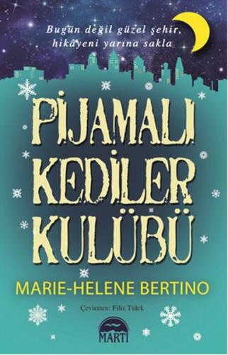 Pijamalı Kediler Kulübü - Marie-Helene Bertino - Martı Yayınları